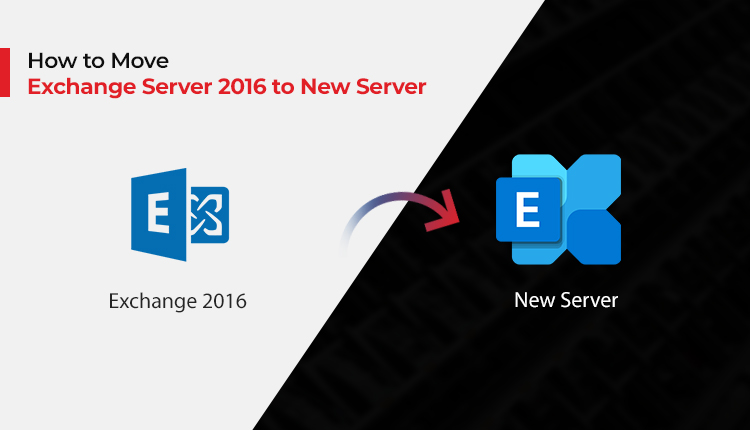 How to Move Exchange Server 2016 to New Server